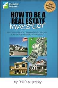 How to be a real estate investor phil pustejovsky pdf
