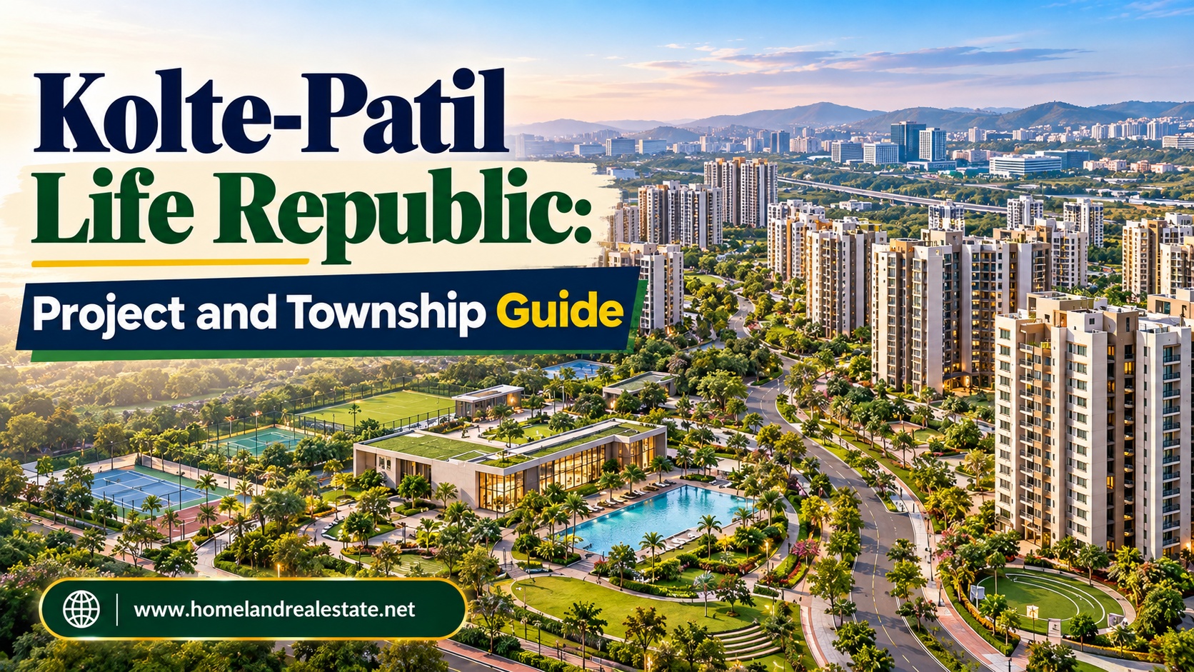 Kolte-Patil Life Republic: Project and Township Guide